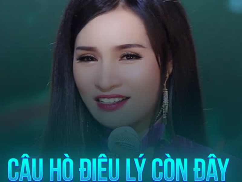 Câu Hò Điệu Lý Còn Đây (Chachacha) (Single)