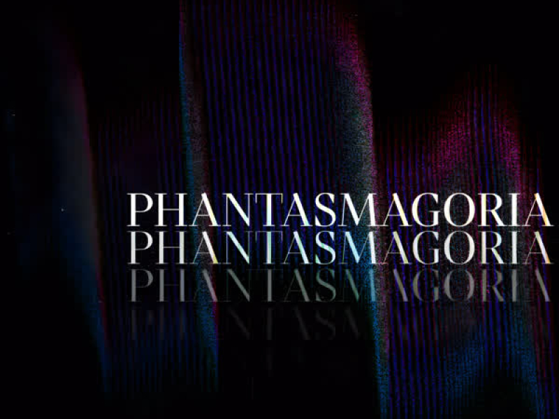 PHANTASMAGORIA (Single)