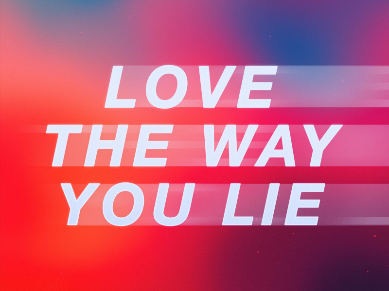 Love The Way You Lie (Single)