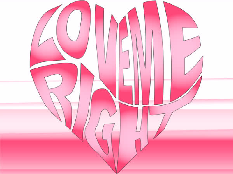 LOVE ME RIGHT (Single)