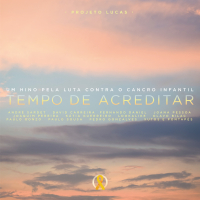 Tempo de Acreditar (Um Hino Pela Luta Contra o Cancro Infantil) (Single)