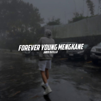 FOREVER YOUNG MENGKANE (Single)