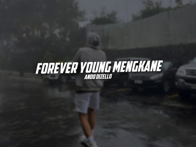 FOREVER YOUNG MENGKANE (Single)