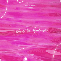 Don't Be Sadness (别再悲伤) (Single)
