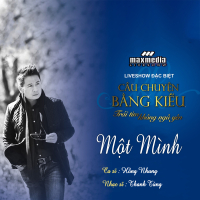 Một Mình (Liveshow Câu Chuyện Bằng Kiều 2018) (Single)