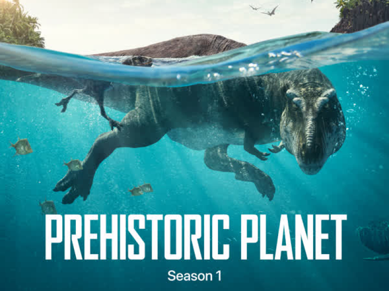 Prehistoric Planet: Season 1 (Apple TV+ Original Series Soundtrack)