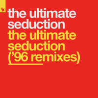 The Ultimate Seduction ('96 Remixes) (Single)