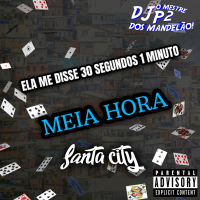 ELA ME DISSE 30 SEGUNDOS 1 MINUTO MEIA HORA (Single)
