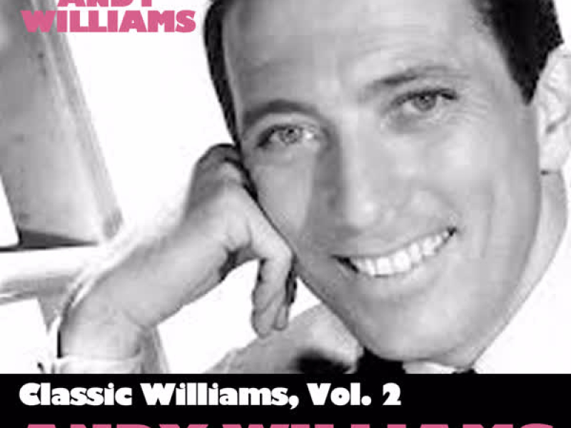 Classic Williams, Vol. 2: Andy Williams