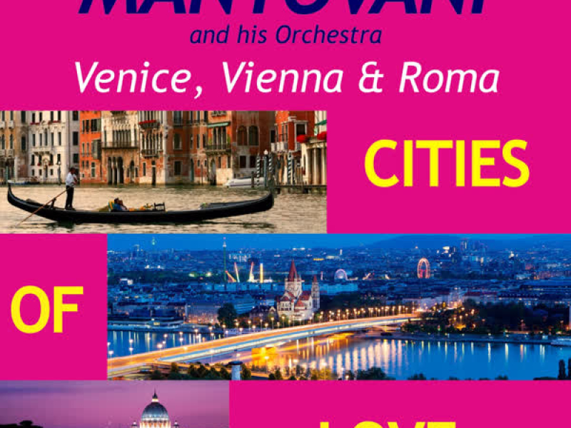 Venice, Vienna & Roma, Cities of Love