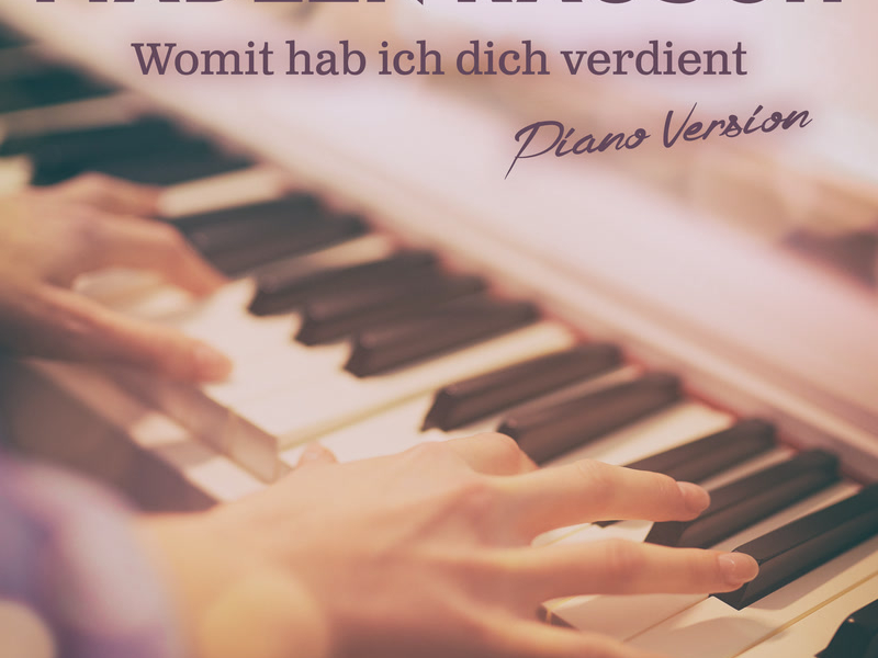 Womit hab ich dich verdient (Piano Version) (Single)