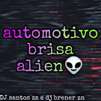 Automotivo brisa alien (Single)