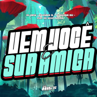 Vem Você e Sua Amiga (Single)