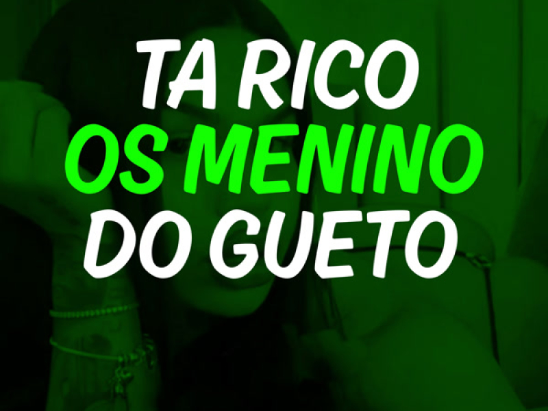 Ta Rico Os Menino Do Gueto (Single)