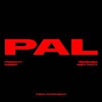 PAL (feat. Hugo Toxxx, Rohony) (Single)