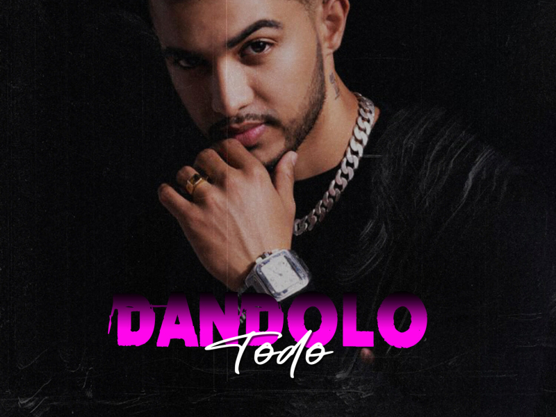 Dándolo Todo (Single)