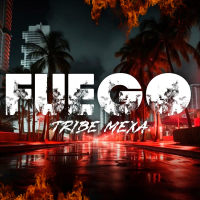 Fuego - Tribe Mexa (Single)