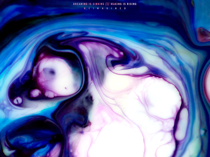 Dreaming Is Sinking /// Waking Is Rising (Reimagined) (Single)