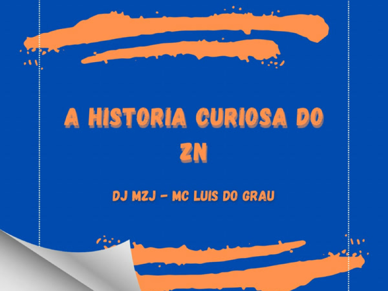 A HISTORIA CURIOSA DO ZN (Single)