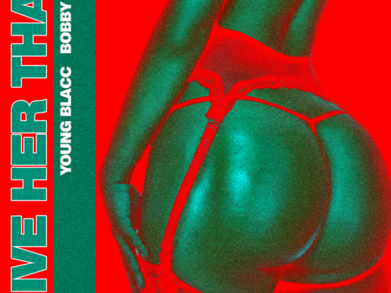 Give Her That (feat. Bobby Luv) (Single)