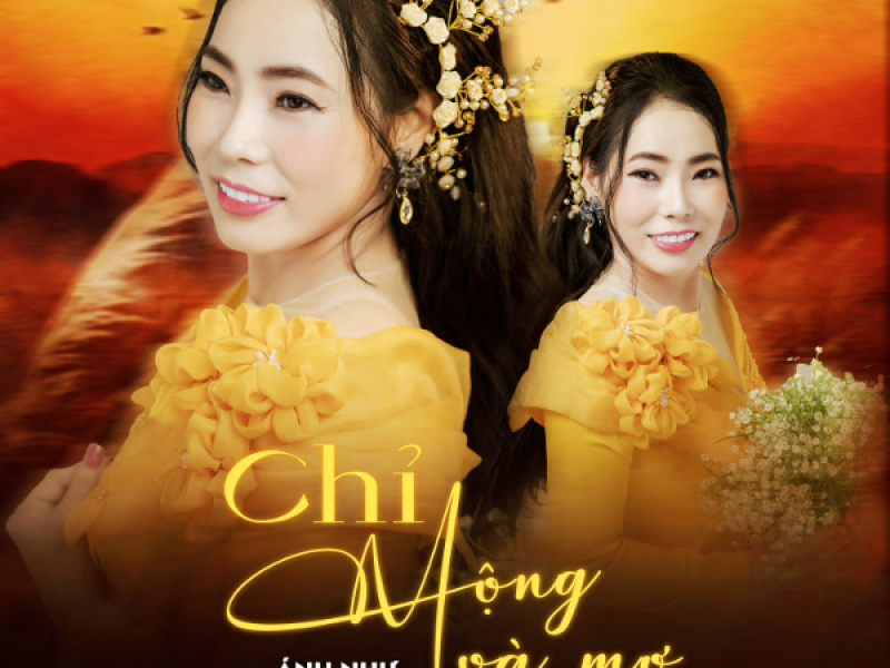 Chỉ Mộng Và Mơ
