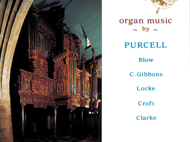 Robert Woolley plays Organ Music by Blow, Locke, Purcell, Gibbons, Croft & Clarke