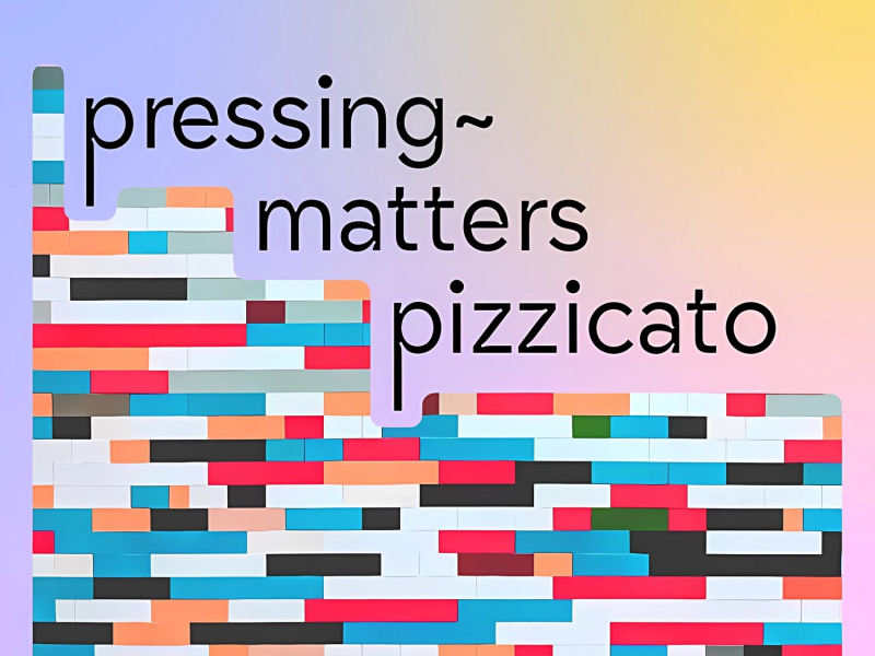 Pressing Matters Pizzicato