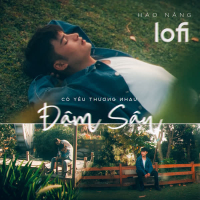 Có Yêu Thương Nhau Sâu Đậm (Ani Lofi - Star Online) (Single)