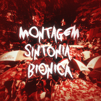 MONTAGEM SINTONIA BIONICA (Single)