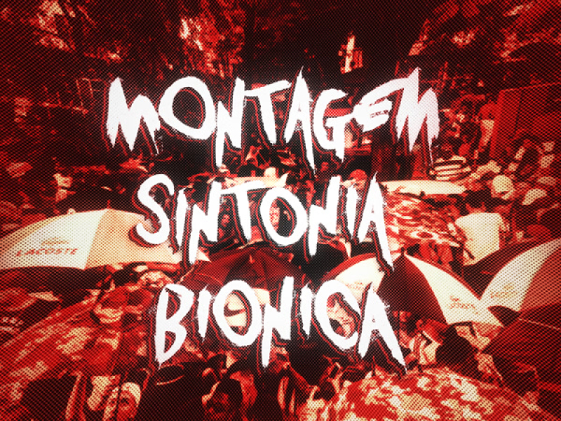 MONTAGEM SINTONIA BIONICA (Single)