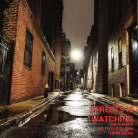 STREETS IS WATCHING (Single)