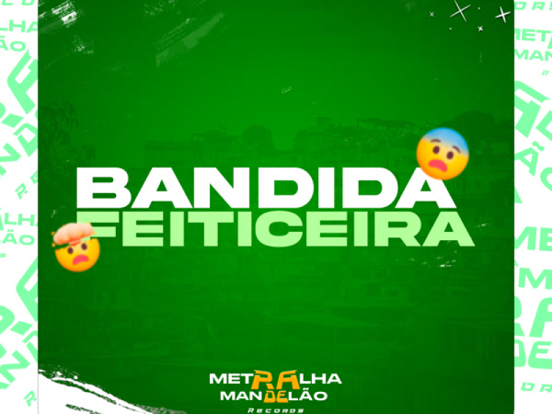 BANDIDA FEITICEIRA (Single)