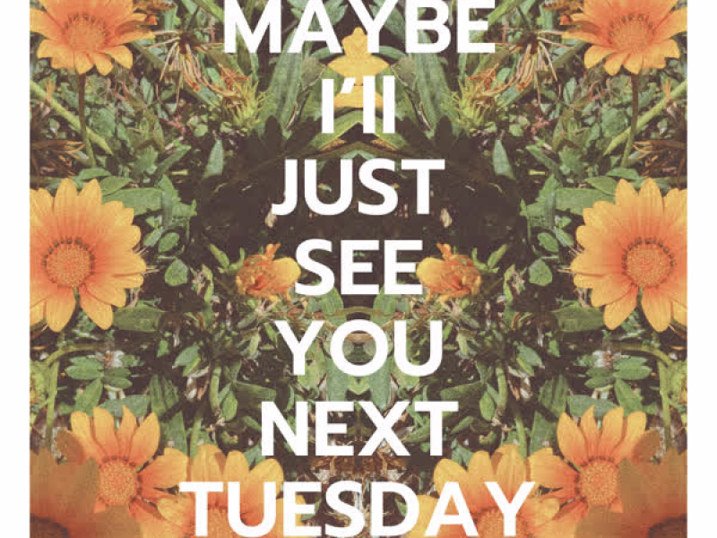 Maybe I'll Just See You Next (EP)