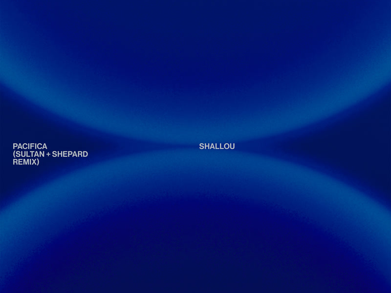 Pacifica (Sultan + Shepard Remix) (Single)