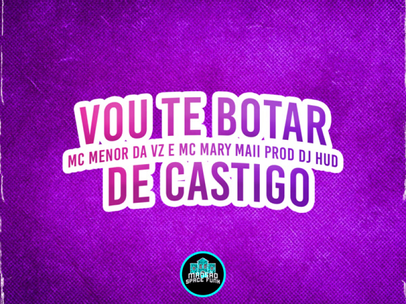 Vou Te Botar De Castigo (Single)