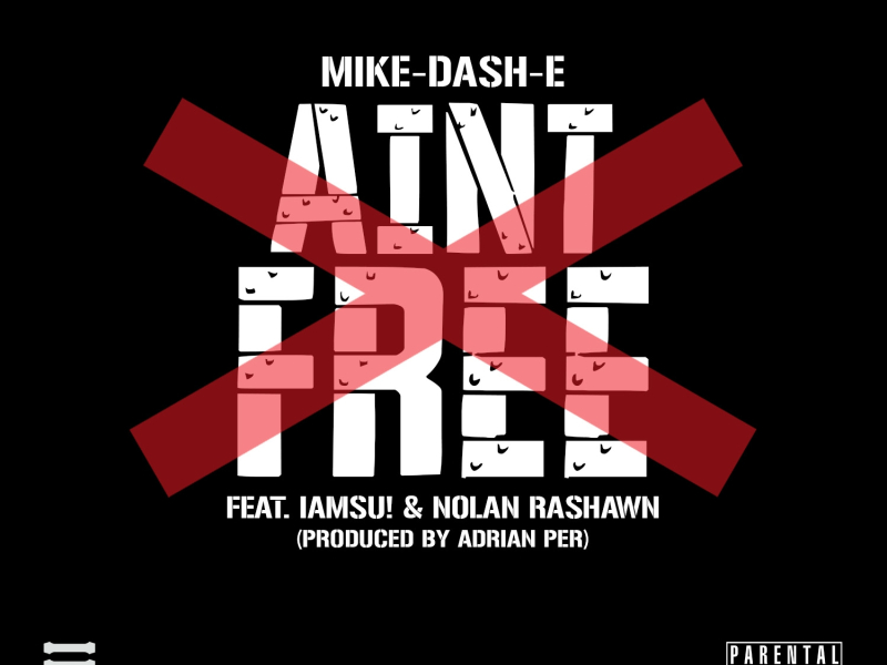 Ain't Free (feat. IamSu & Nolan Rashawn)