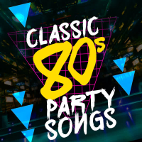 Classic 80's Party Songs