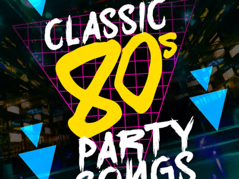 Classic 80's Party Songs