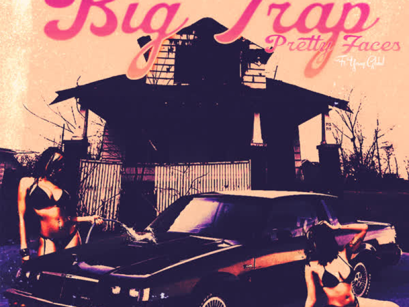 Big Trap Pretty Faces (Single)