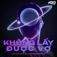 Không Lấy Được Vợ (Danius Remix) (Single)