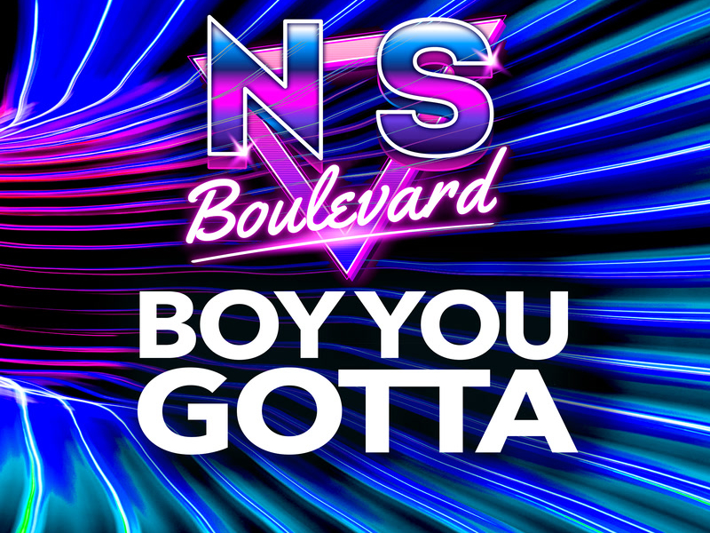 Boy You Gotta (Single)