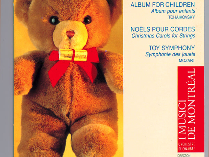 Tchaikovsky: Children's Album - Belanger: Noëls pour cordes - Leopold Mozart: Toy Symphony