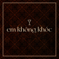 Em Không Khóc (Single)