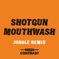 Shotgun Mouthwash (Jungle Remix) (Single)