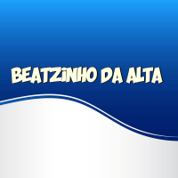 BEATZINHO DA ALTA (Single)