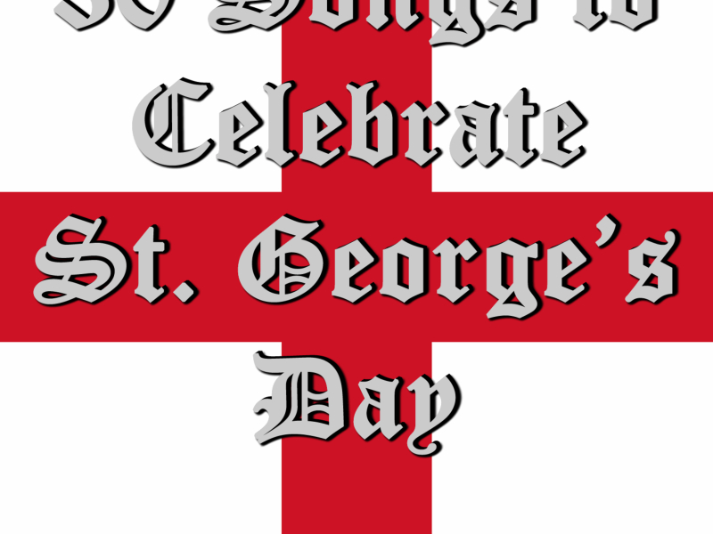 30 Songs to Celebrate St. George's Day