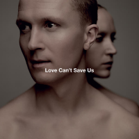 Love Can't Save Us (Single)