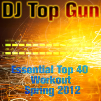 Essential Top 40 Workout: Spring 2012