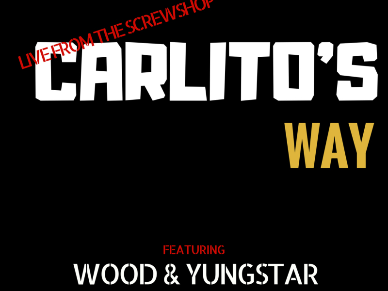 Carlito's Way (From the Screwshop)