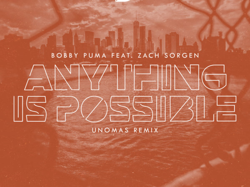 Anything Is Possible (UNOMAS Remix) (Single)